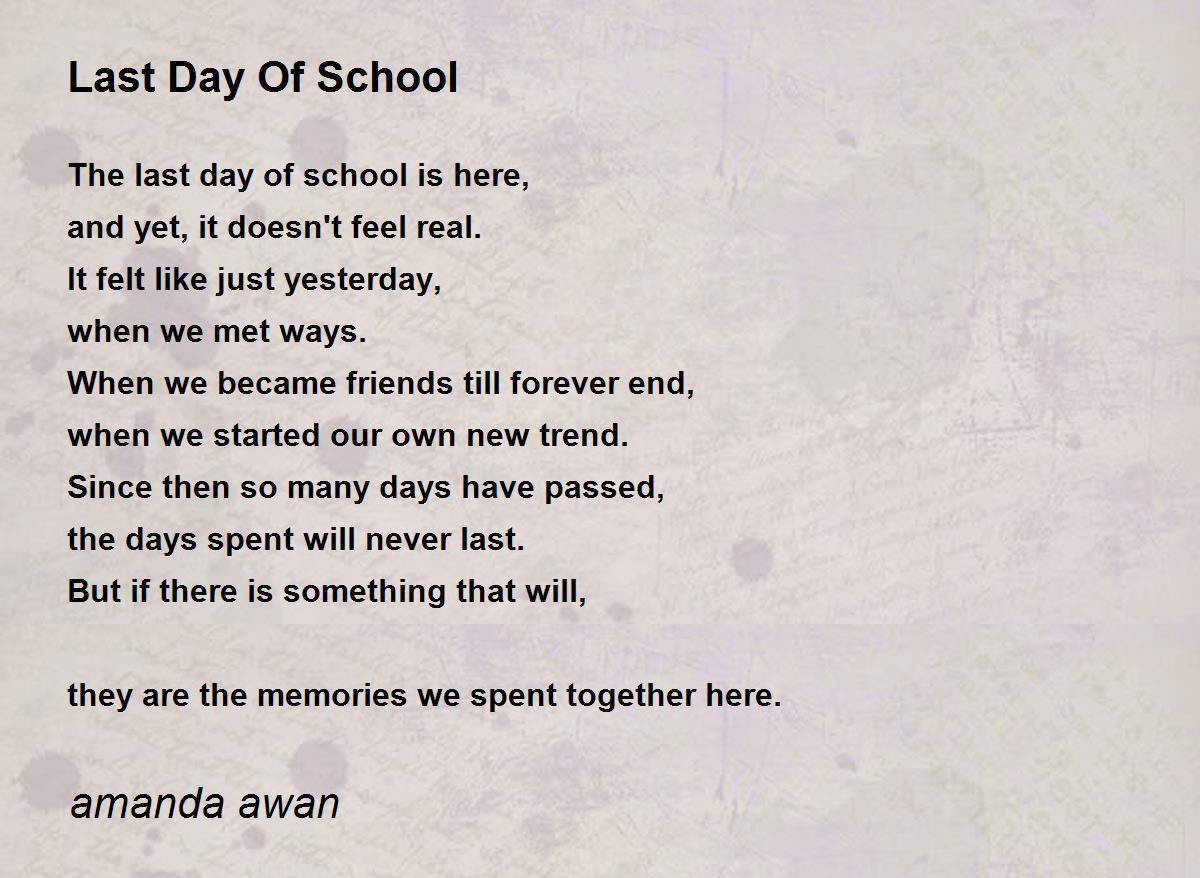 Last Day Of School - Last Day Of School Poem by amanda awan