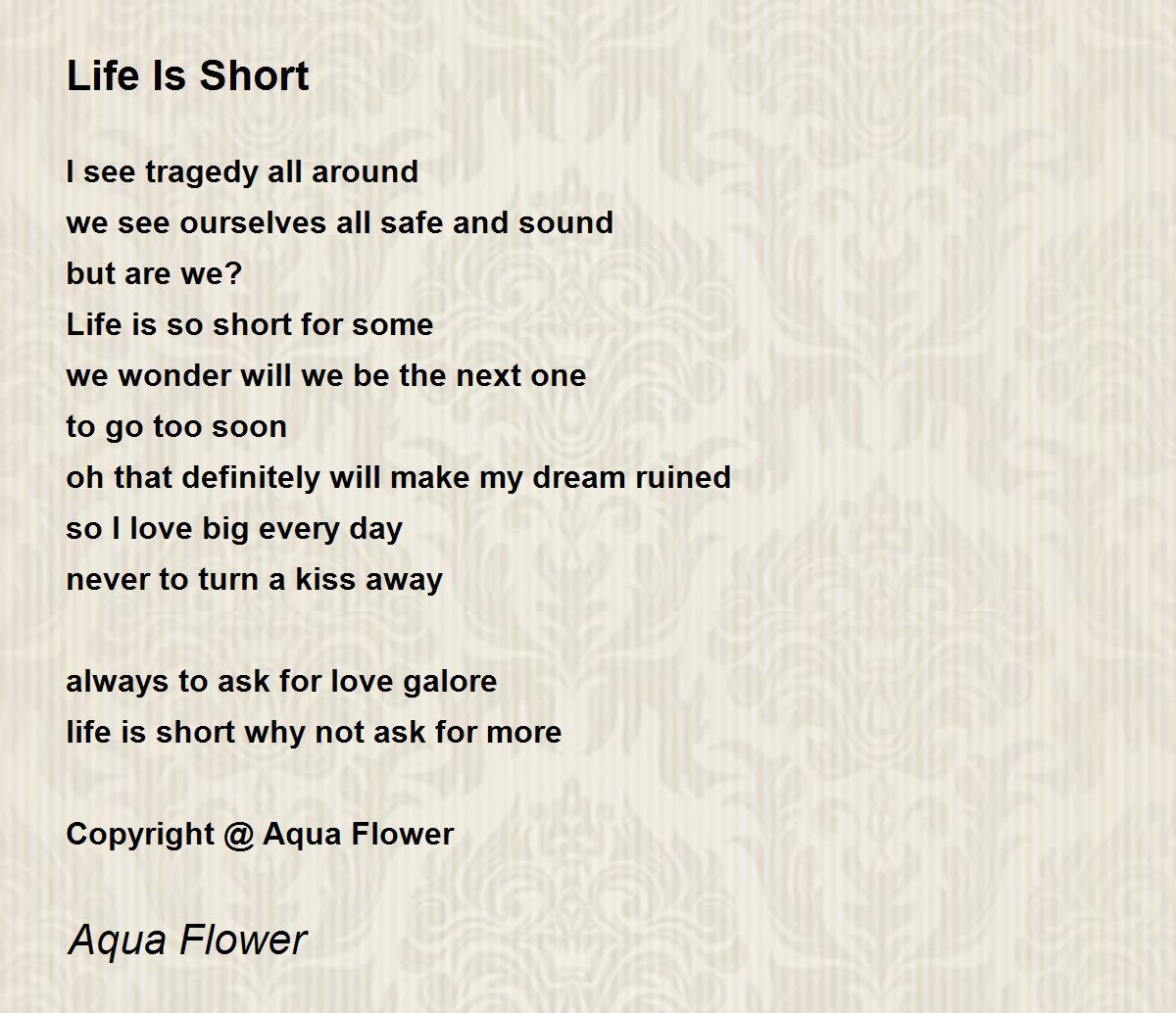 Life Is Short - Life Is Short Poem by Aqua Flower