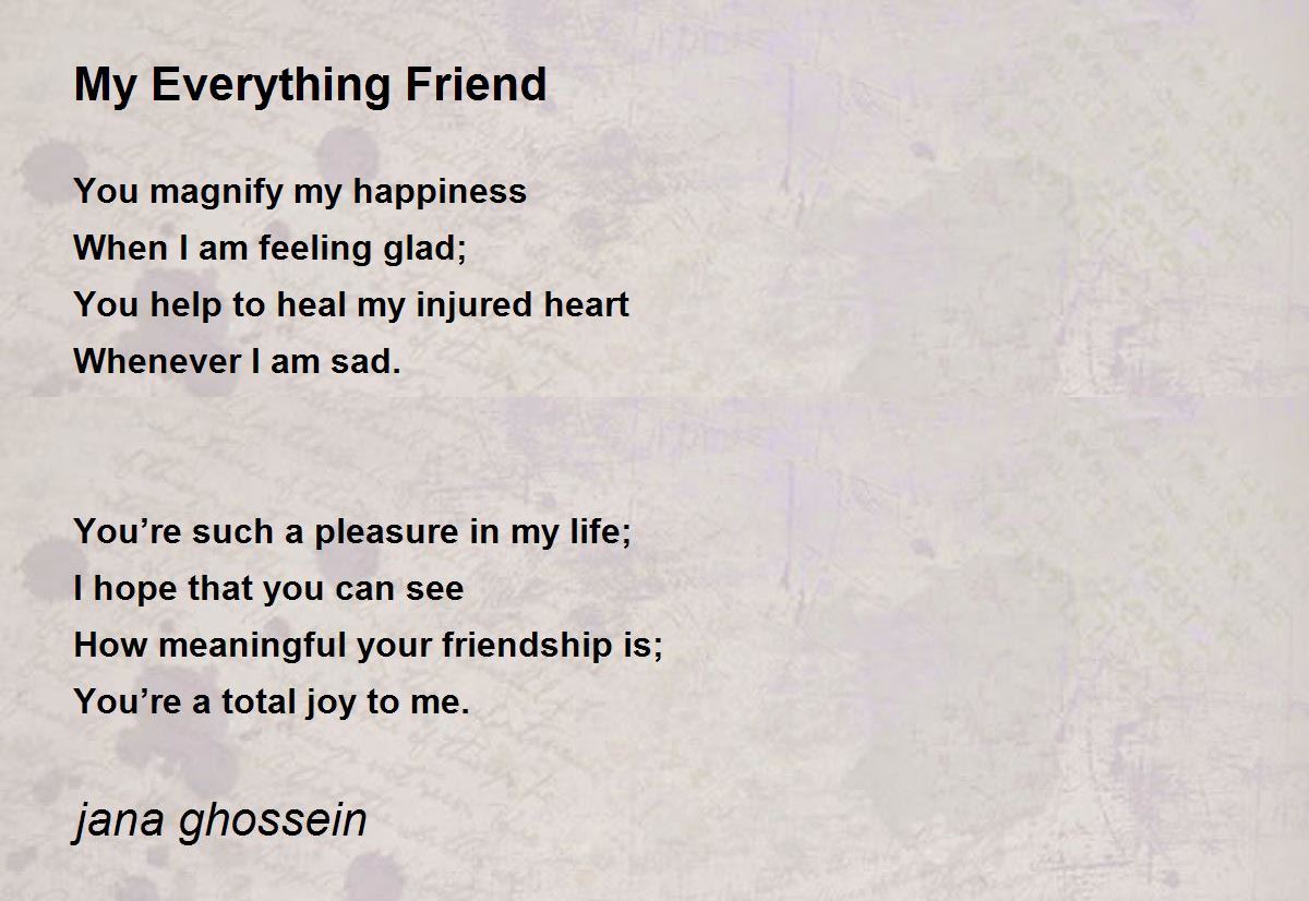 My Everything Friend - My Everything Friend Poem by jana ghossein