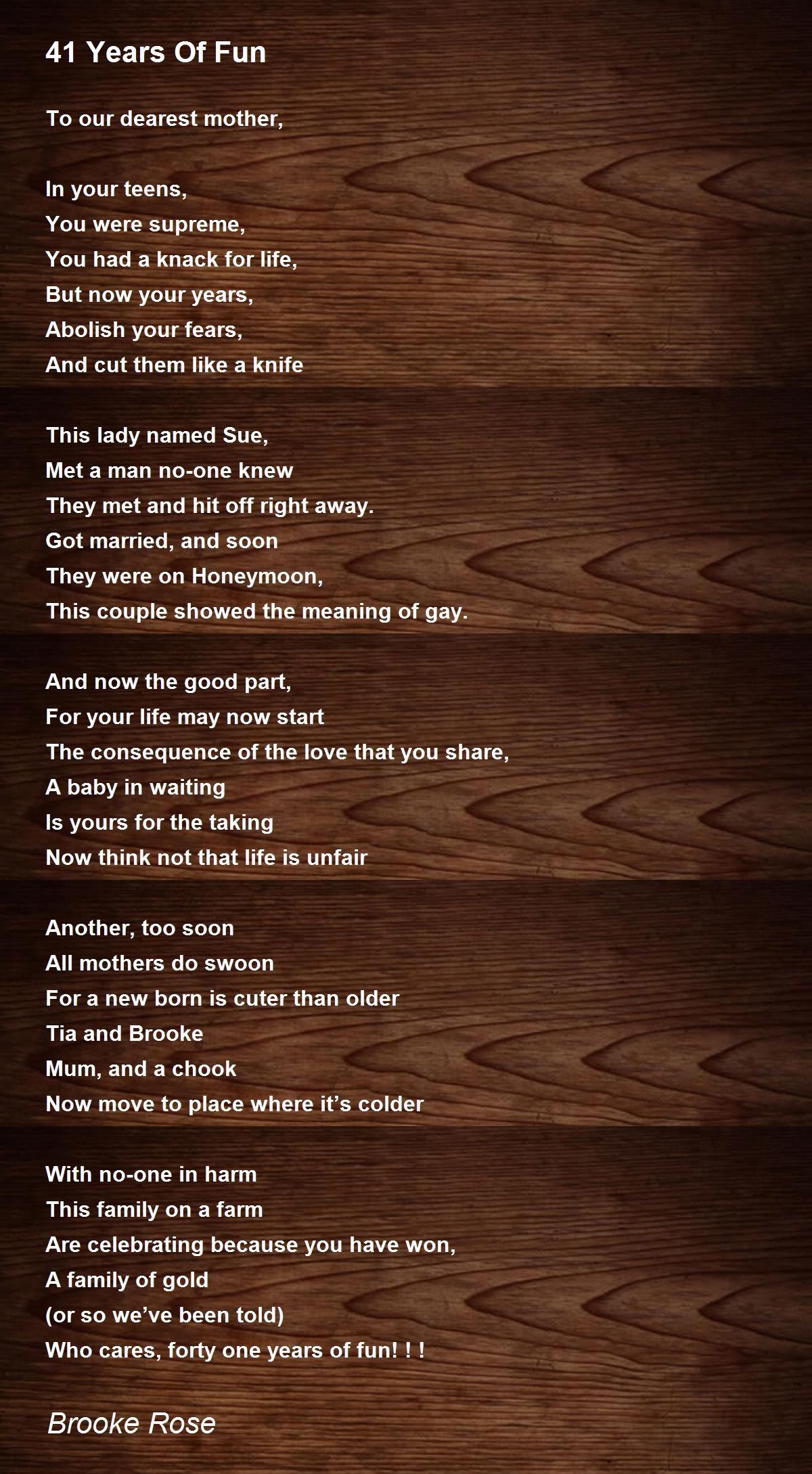 41 Years Of Fun - 41 Years Of Fun Poem by Brooke Rose