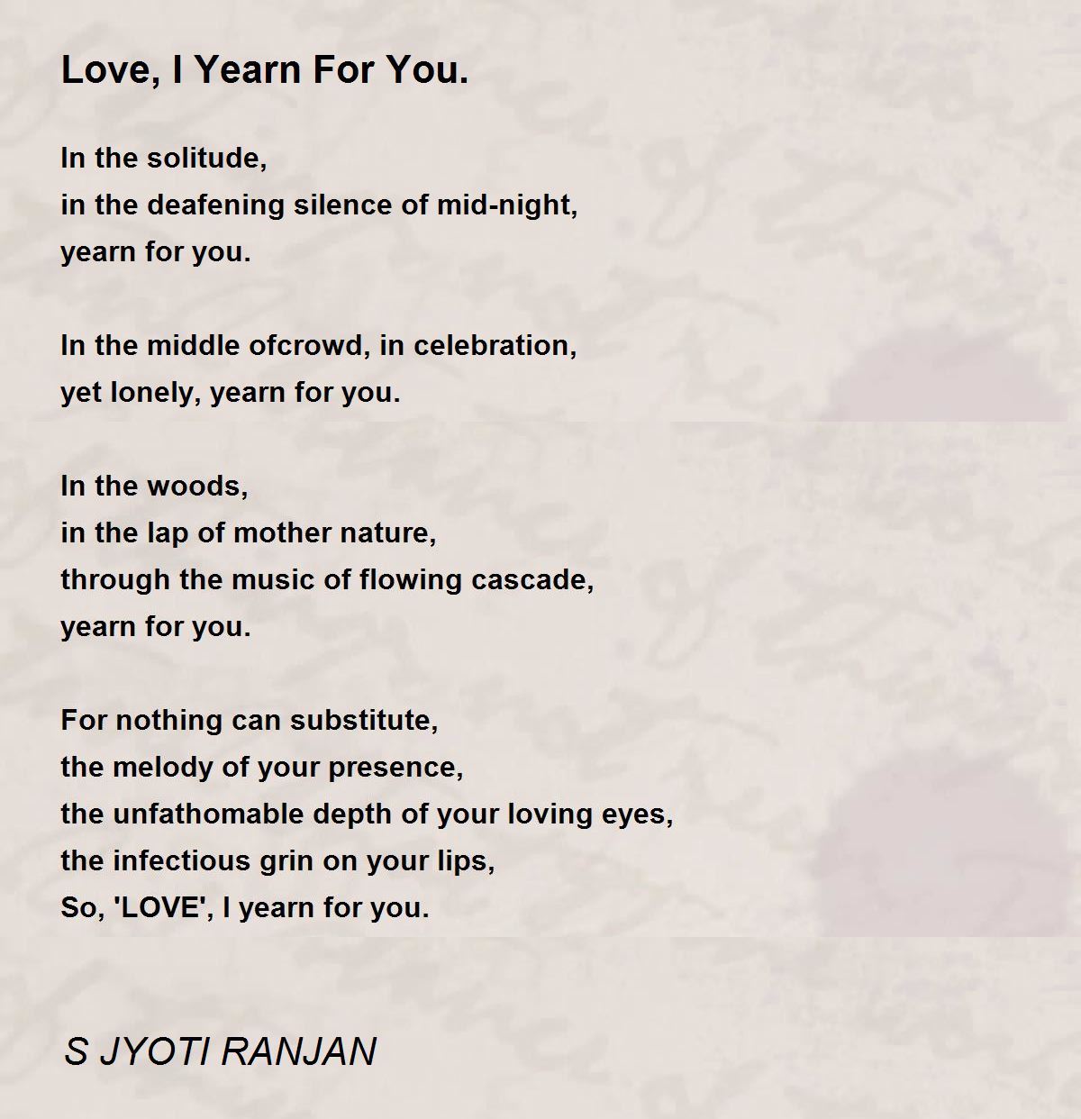 Love, I Yearn For You. - Love, I Yearn For You. Poem by S JYOTI RANJAN