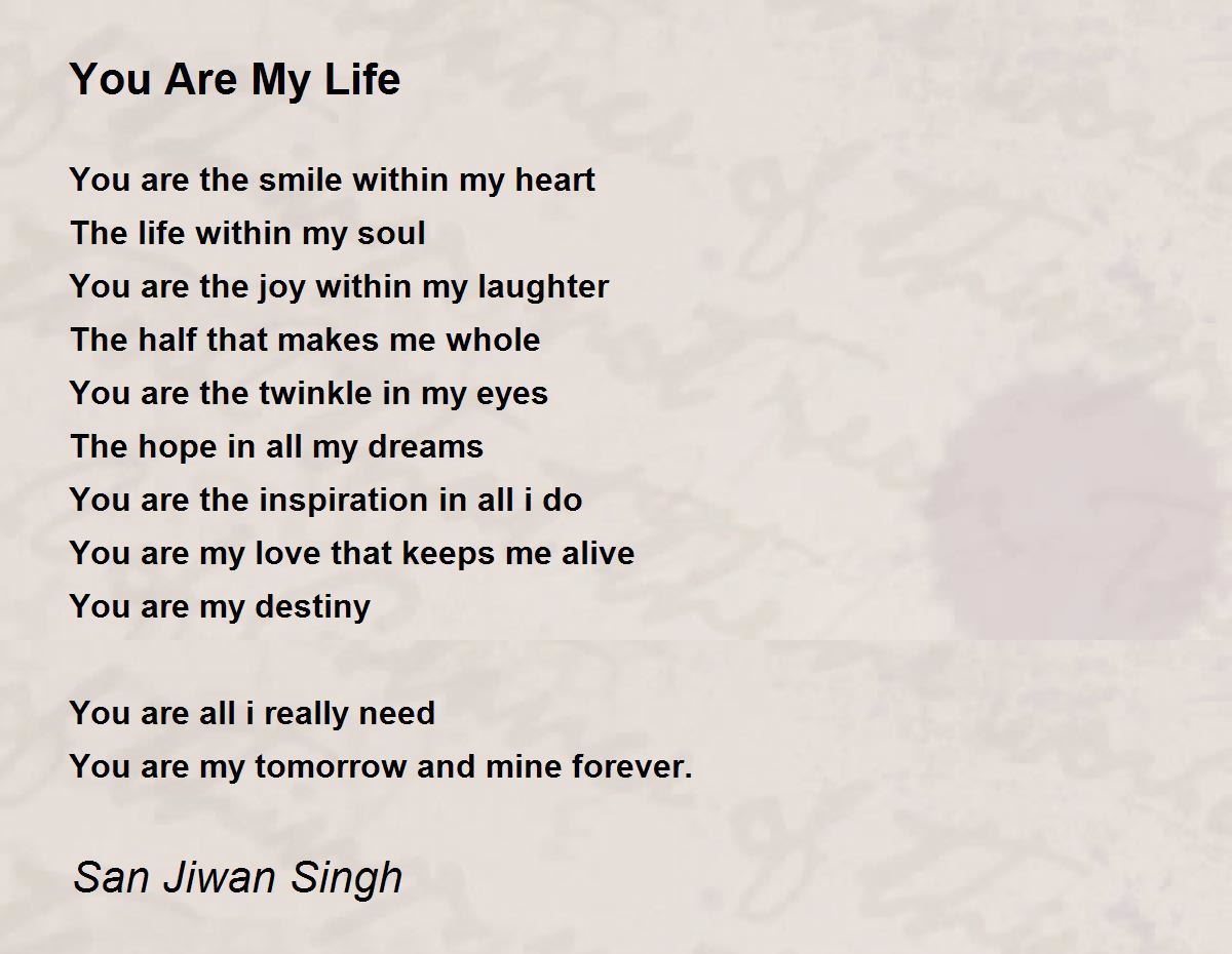 You Are My Life - You Are My Life Poem by San Jiwan Singh