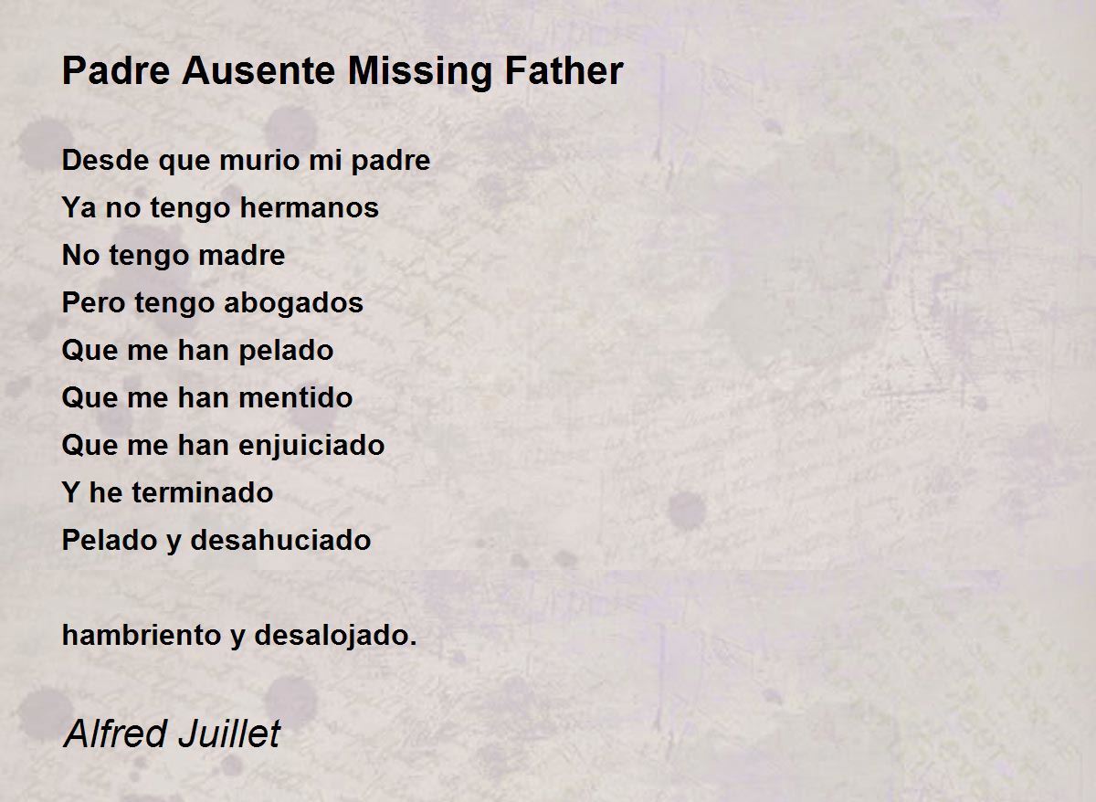 Padre Ausente Missing Father - Padre Ausente Missing Father Poem by Alfred  Juillet