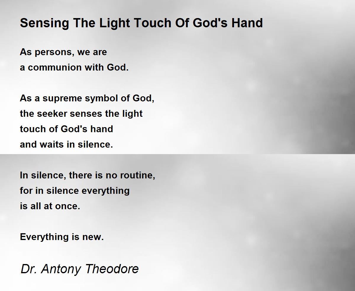 Sensing The Light Touch Of God S Hand Sensing The Light Touch Of God S Hand Poem By Dr Antony Theodore