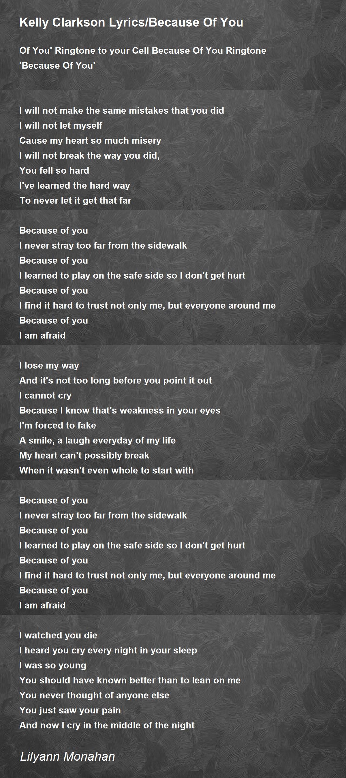 Kelly Clarkson Lyrics/Because Of You - Kelly Clarkson Lyrics/Because Of You  Poem by Lilyann Monahan