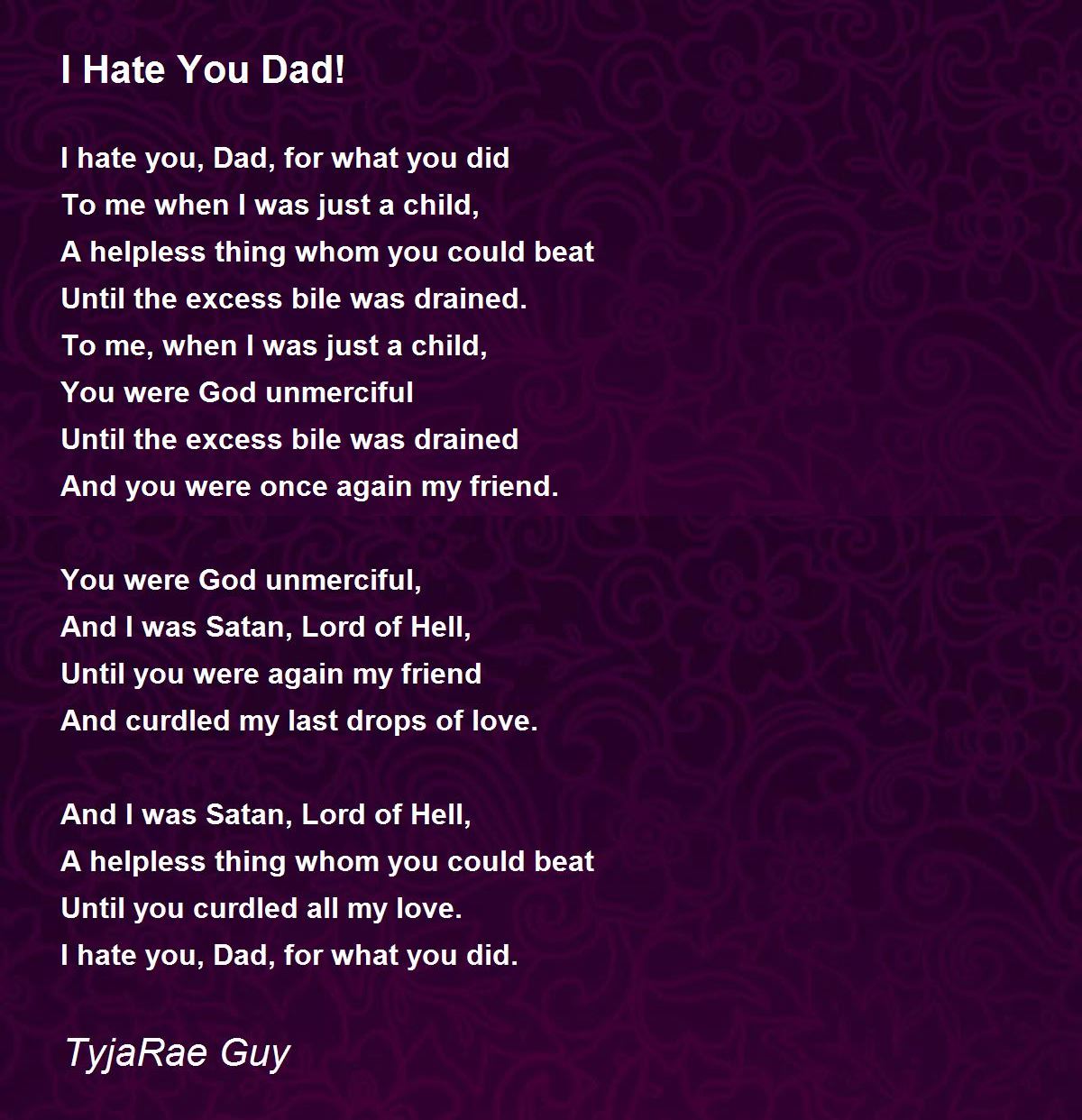 I Hate You Dad! - I Hate You Dad! Poem by TyjaRae Guy
