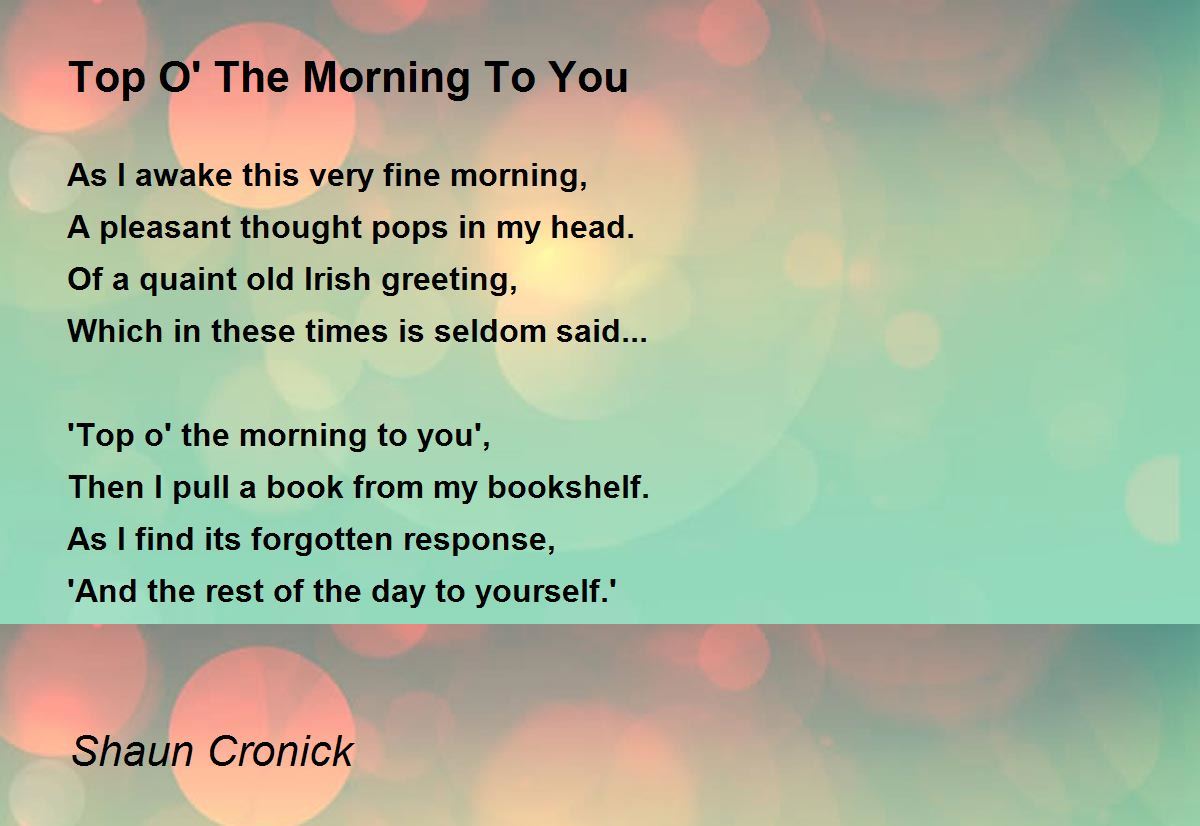 Top O' The Morning To You - Top The Morning To You Poem by Shaun Cronick