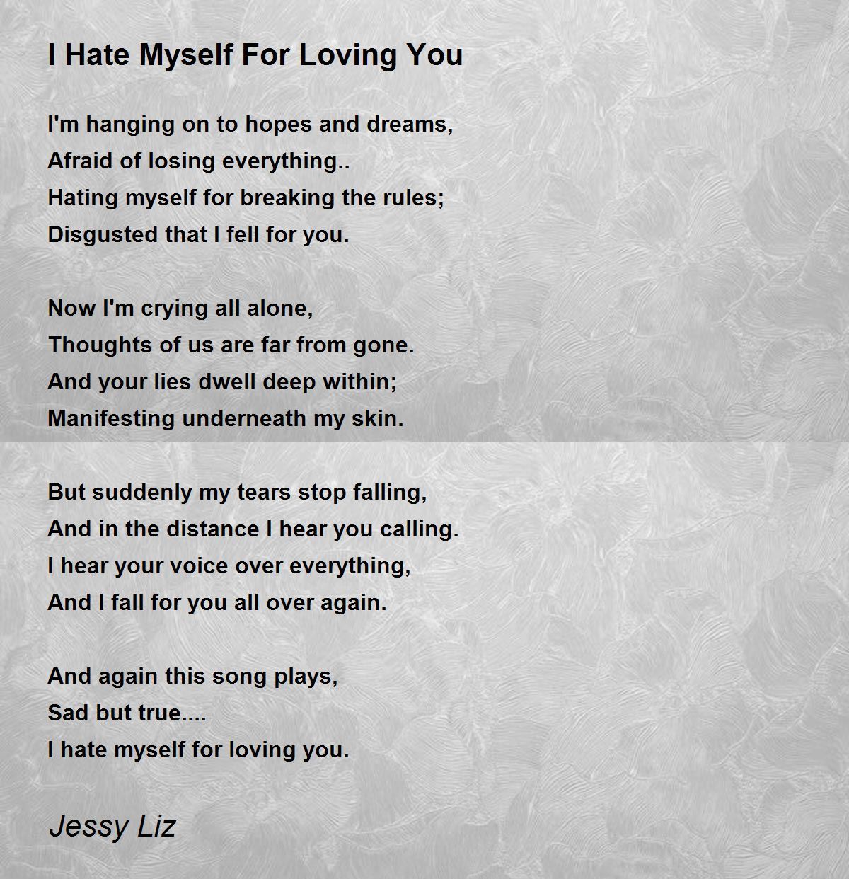 I Hate Myself For Loving You - I Hate Myself For Loving You Poem ...