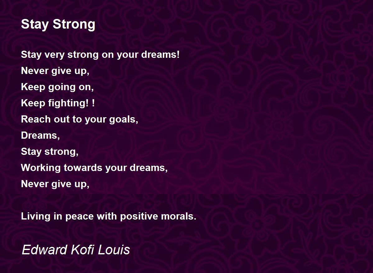 Stay Strong - Stay Strong Poem by Edward Kofi Louis