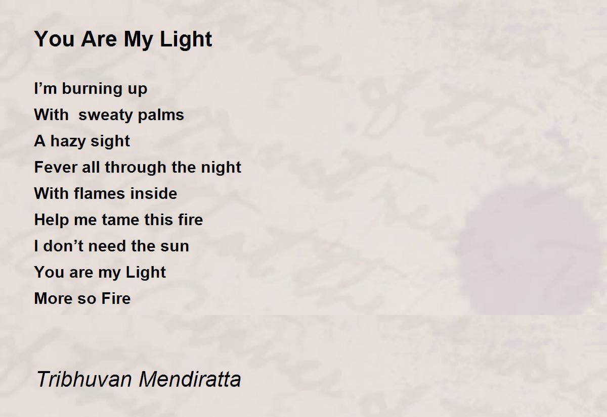 You Are My Light - You Are My Light Poem Tribhuvan