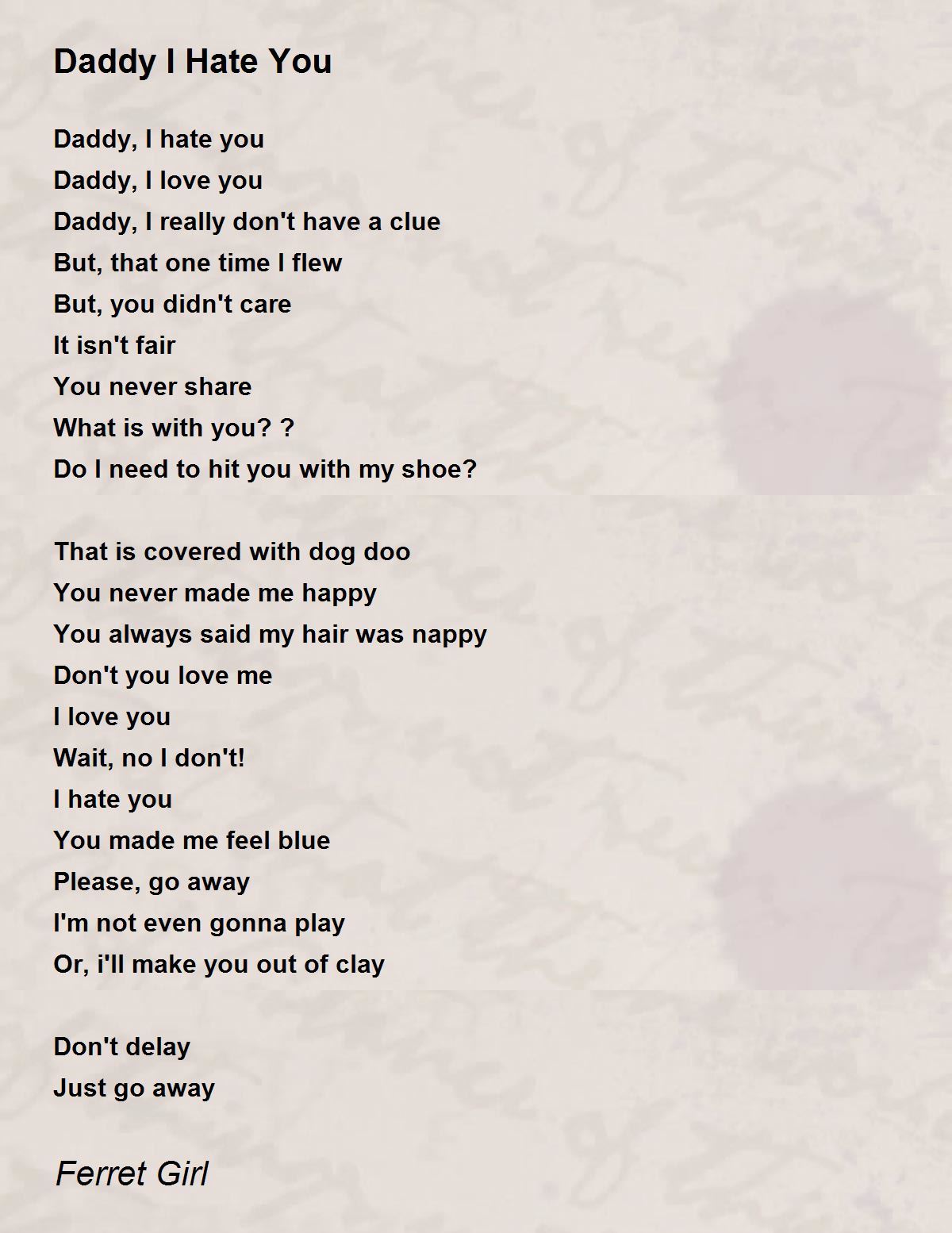 Daddy I Hate You - Daddy I Hate You Poem by Ferret Girl