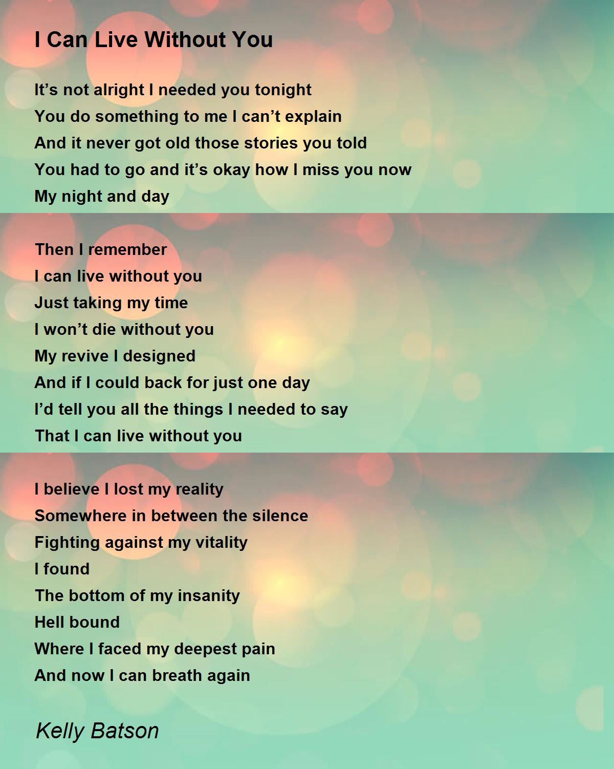 I Can Live Without You - I Can Live Without You Poem by Kelly Batson