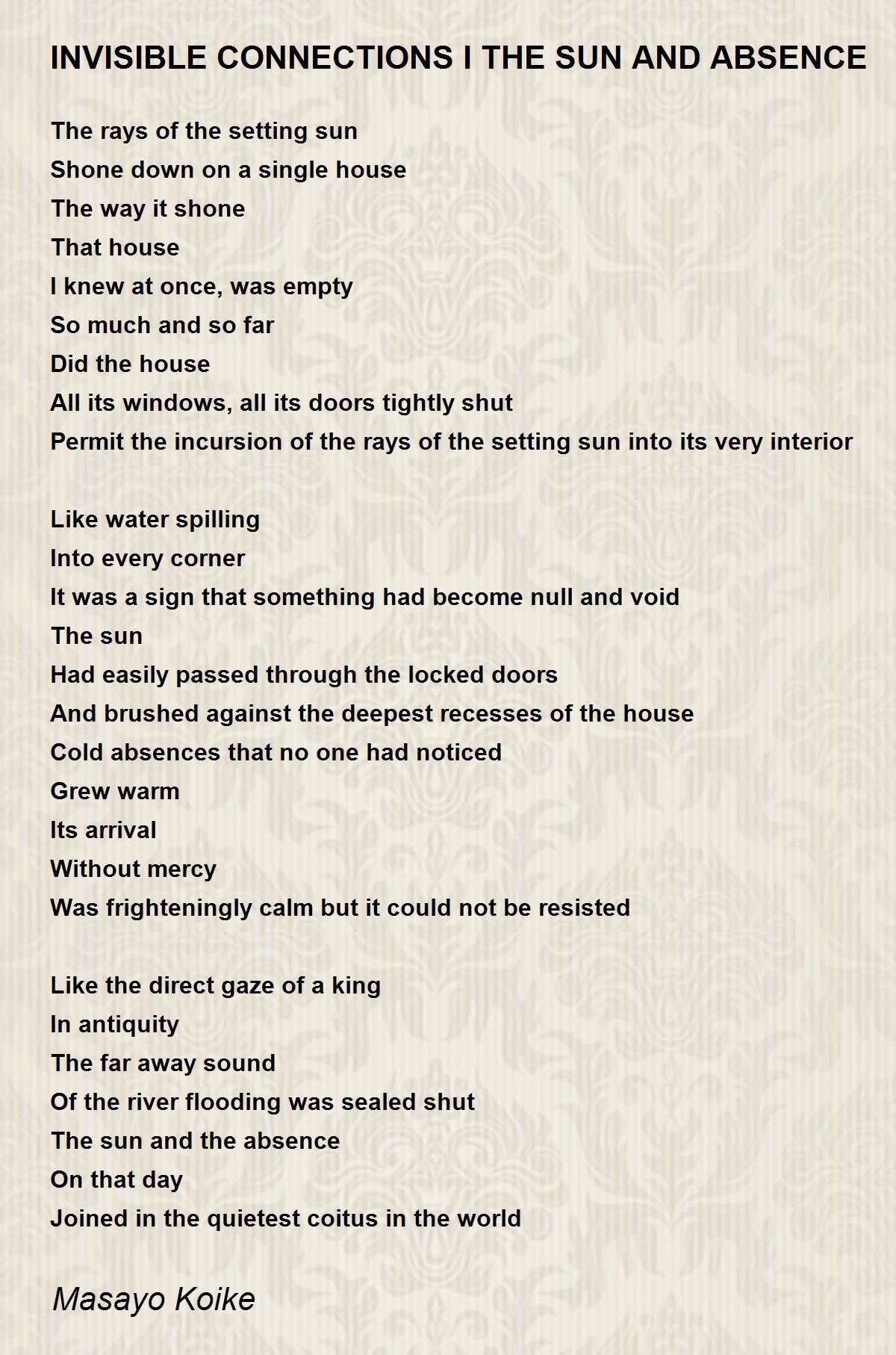 Invisible Connections I The Sun And Absence Invisible Connections I The Sun And Absence Poem By Masayo Koike