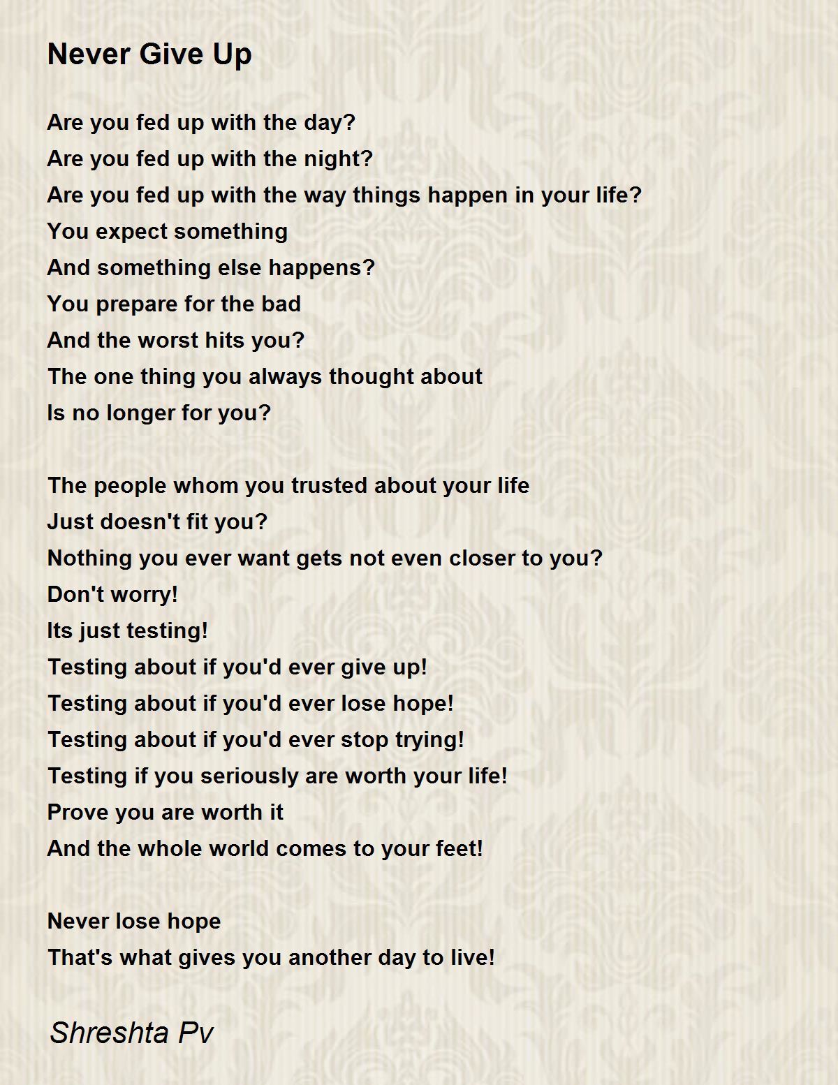 Never Give Up - Never Give Up Poem by Shreshta Pv