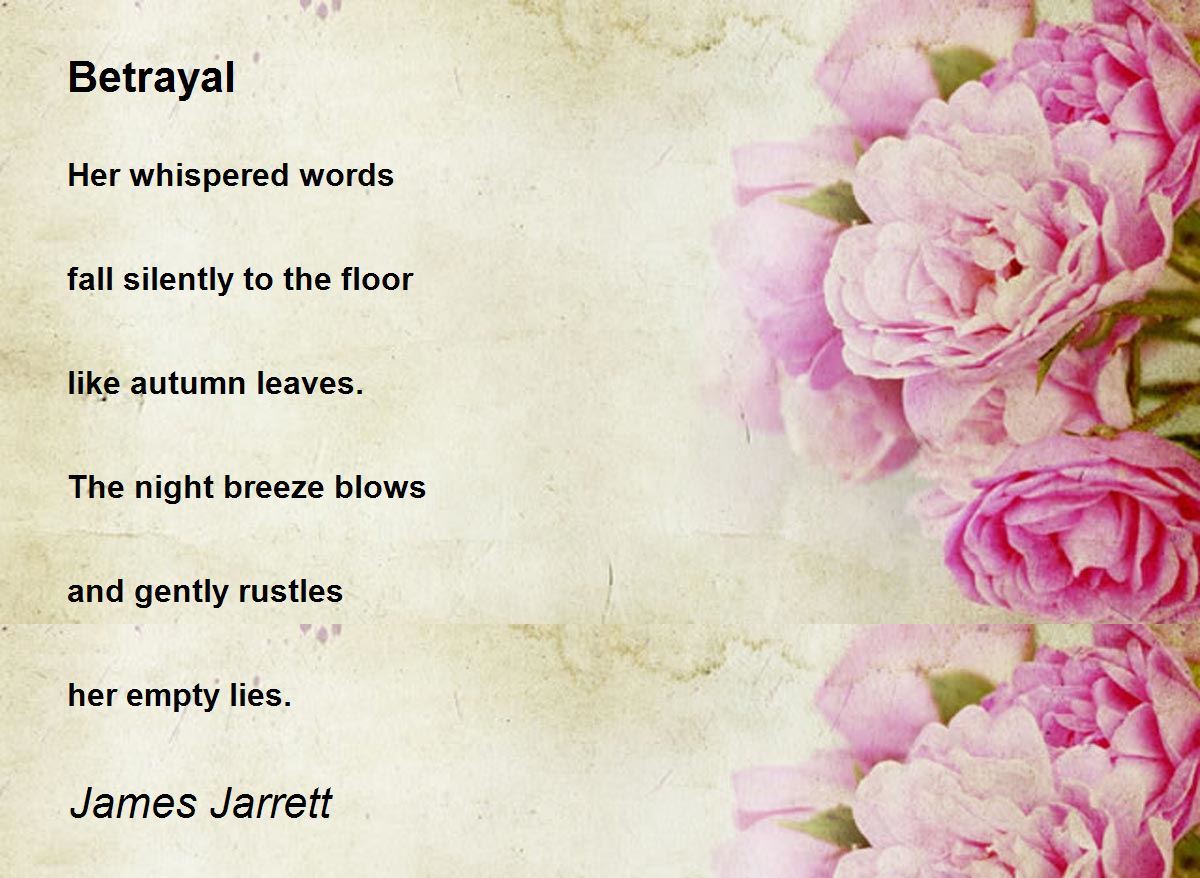 Betrayal - Betrayal Poem by James Timothy Jarrett